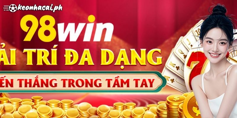 Đánh Giá 98win Tại Keonhacai