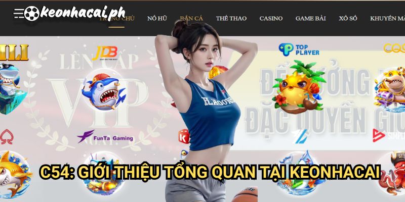 c54: Giới Thiệu Tổng Quan Tại Keonhacai