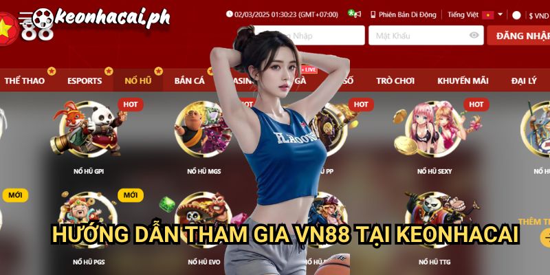 Hướng Dẫn Tham Gia vn88 Tại Keonhacai