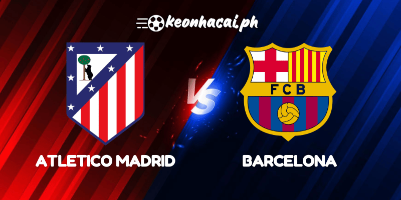 Atletico Madrid vs Barcelona