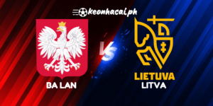 Ba Lan vs Litva
