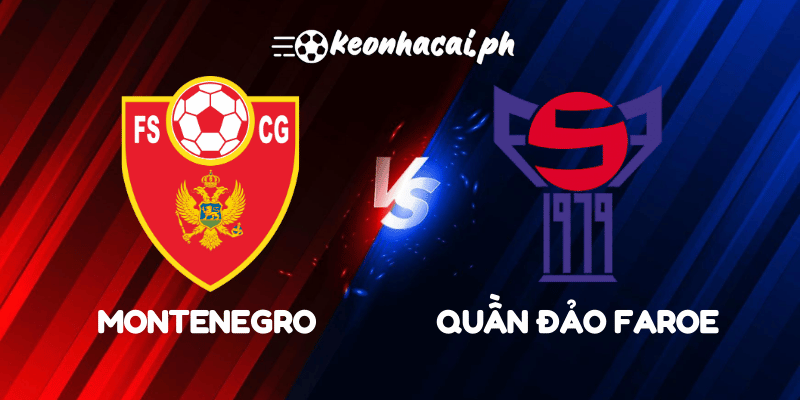 Montenegro vs Quần đảo Faroe